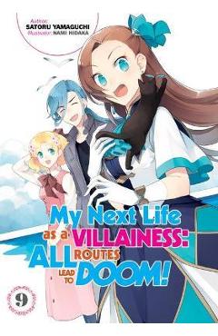 Coperta cărții 'My Next Life as a Villainess: All Routes Lead to Doom! Volume 9 - Satoru Yamaguchi'