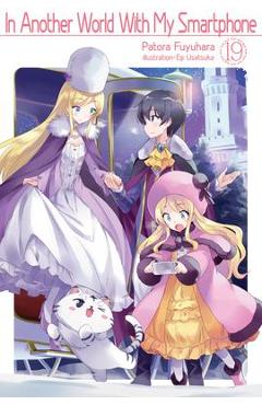 Coperta cărții 'In Another World with My Smartphone: Volume 19 - Patora Fuyuhara'