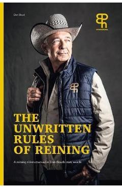 Coperta cărții 'The Unwritten rules of reining - Don Boyd'
