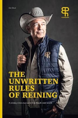 The Unwritten rules of reining - Don Boyd