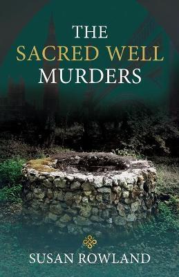 The Sacred Well Murders - Susan Rowland