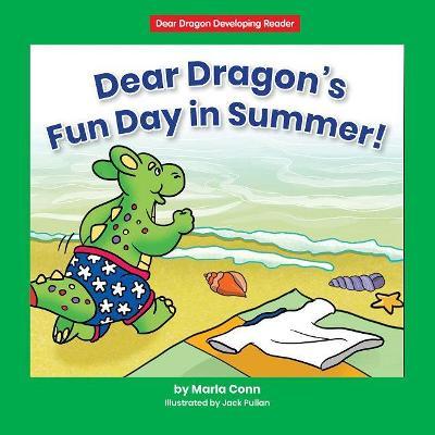 Dear Dragon's Fun Day in Summer! - Marla Conn