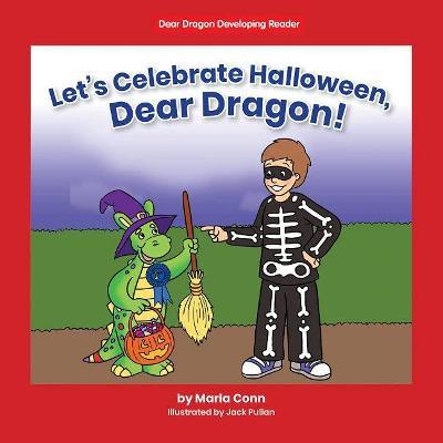 Let's Celebrate Halloween, Dear Dragon! - Marla Conn
