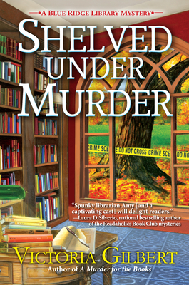 Shelved Under Murder: A Blue Ridge Library Mystery - Victoria Gilbert