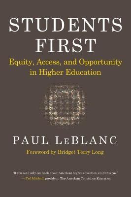 Students First: Equity, Access, and Opportunity in Higher Education - Paul Leblanc