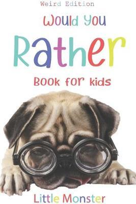 Would you rather game book: : Ultimate Edition: A Fun Family Activity Book for Boys and Girls Ages 6, 7, 8, 9, 10, 11, and 12 Years Old - Best Chr - Perfect Would You Rather Books