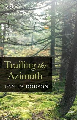 Coperta cărții 'Trailing the Azimuth - Danita Dodson'