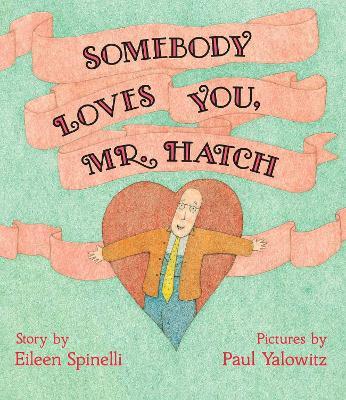 Somebody Loves You, Mr. Hatch - Eileen Spinelli