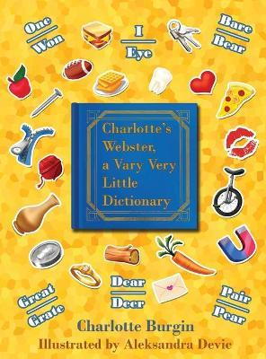 Charlotte's Webster: A Vary Very Little Dictionary - Charlotte Burgin