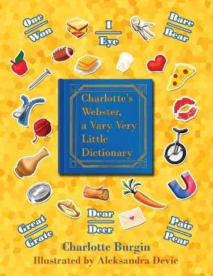 Charlotte's Webster: A Vary Very Little Dictionary - Charlotte Burgin