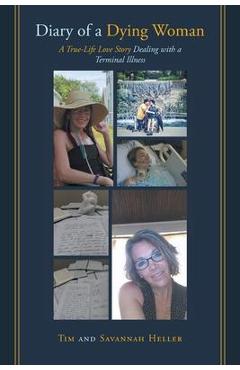 Poza produsului Diary of a Dying Woman: A True-Life Love Story Dealing with a Terminal Illness - Tim
