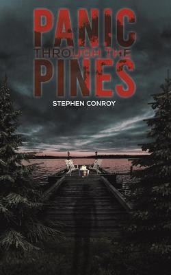 Panic Through the Pines - Stephen Conroy