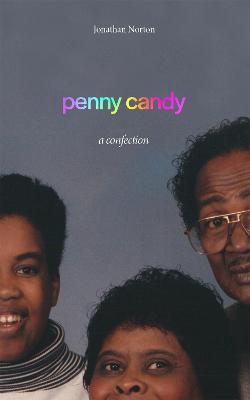 Penny Candy: A Confection - Jonathan Norton