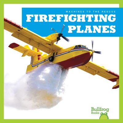 Firefighting Planes - Bizzy Harris