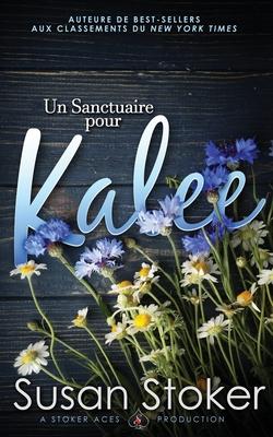 Un Sanctuaire pour Kalee - Susan Stoker