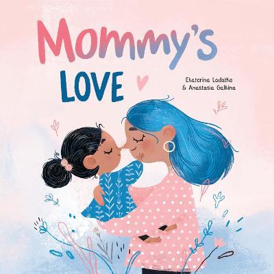 Mommy's Love - Anastasia Galkina