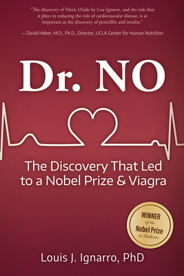 Dr. No: The Discovery That Led to a Nobel Prize and Viagra - Louis Ignarro