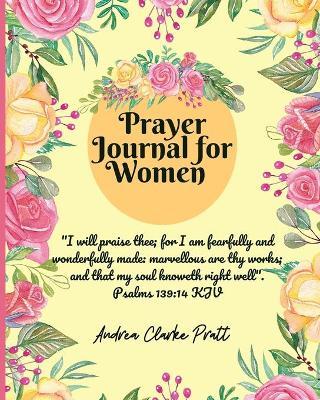 Prayer Journal for Women: Color Interior. A Christian Journal with Bible Verses and Inspirational Quotes to Celebrate God's Gifts with Gratitude - Andrea Denise Clarke