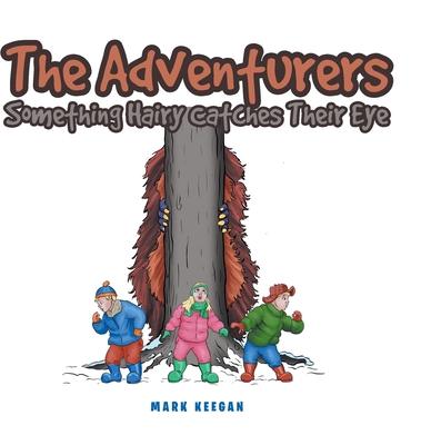 The Adventurers: Something Hairy Catches Their Eye - Mark Keegan