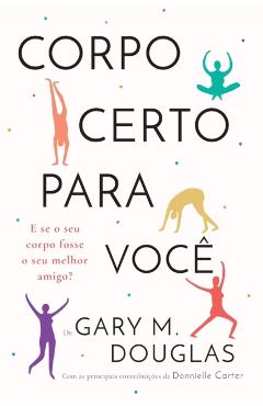 Corpo Certo Para Voc (Portuguese) - Gary M. Douglas