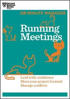 Running Meetings (HBR 20-Minute Manager Series) - Harvard Business Review