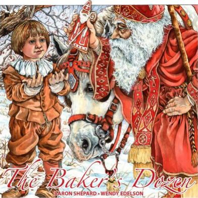 The Baker's Dozen: A Saint Nicholas Tale, with Bonus Cookie Recipe and Pattern for St. Nicholas Christmas Cookies (15th Anniversary Editi - Aaron Shepard