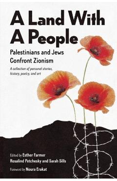 A Land With a People: Palestinians and Jews Confront Zionism - Esther Farmer