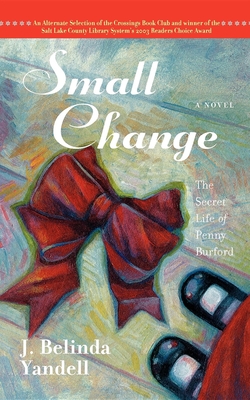 Small Change: The Secret Life of Penny Burford - J. Belinda Yandell