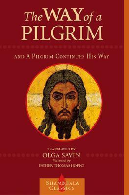 The Way of a Pilgrim and a Pilgrim Continues His Way - Olga Savin