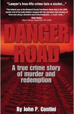 Danger Road: A true crime story of murder and redemption - John P. Contini