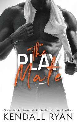 The Play Mate - Kendall Ryan