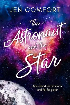 The Astronaut and the Star - Jen Comfort