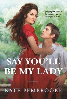Say You'll Be My Lady - Kate Pembrooke