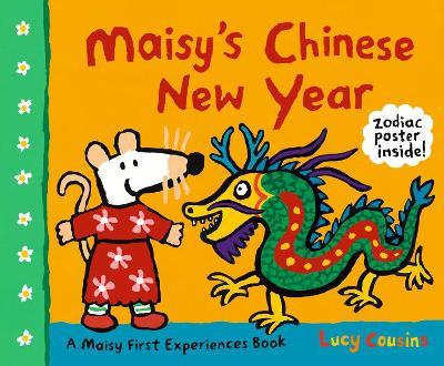 Maisy's Chinese New Year: A Maisy First Experiences Book - Lucy Cousins