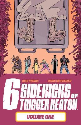 The Six Sidekicks of Trigger Keaton, Volume 1 - Kyle Starks