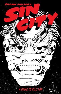 Frank Miller's Sin City Volume 2: A Dame to Kill for (Fourth Edition) - Frank Miller