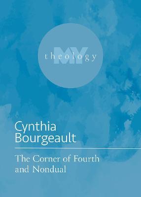 The Corner of Fourth and Nondual - Cynthia Bourgeault