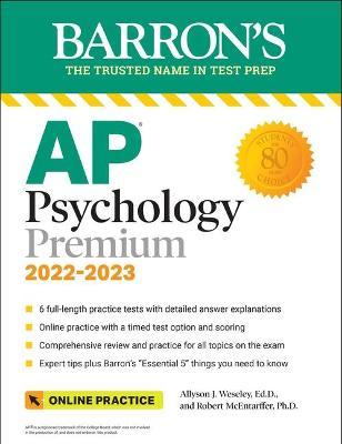 AP Psychology Premium, 2022-2023: 6 Practice Tests + Comprehensive Review + Online Practice - Allyson J. Weseley
