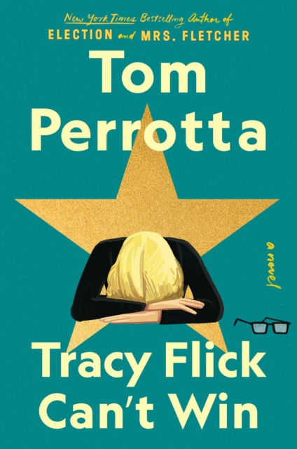 Tracy Flick Can't Win - Tom Perrotta