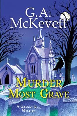 Murder Most Grave - G. A. Mckevett