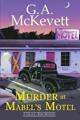 Murder at Mabel's Motel - G. A. Mckevett