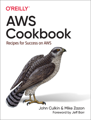 Aws Cookbook: Recipes for Success on Aws - John Culkin