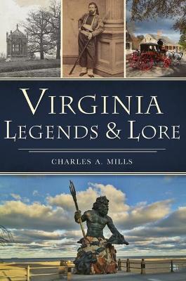 Virginia Legends & Lore - Charles A. Mills