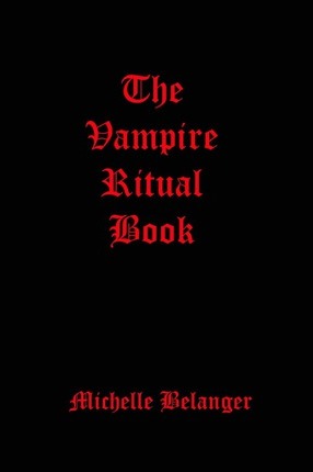 The Vampire Ritual Book - Michelle Belanger