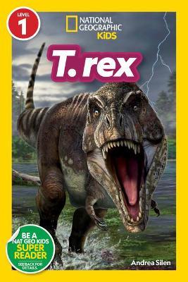 National Geographic Readers: T. Rex (Level 1) - Andrea Silen
