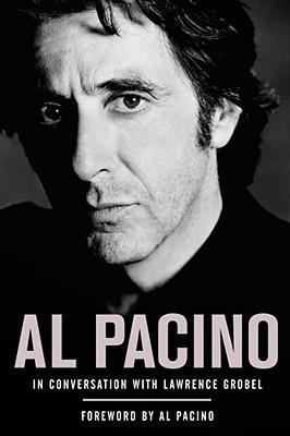 Al Pacino: In Conversation with Lawrence Grobel - Lawrence Grobel