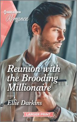 Reunion with the Brooding Millionaire - Ellie Darkins