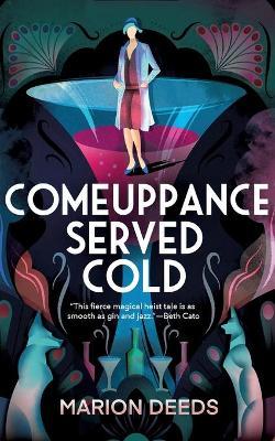 Comeuppance Served Cold - Marion Deeds