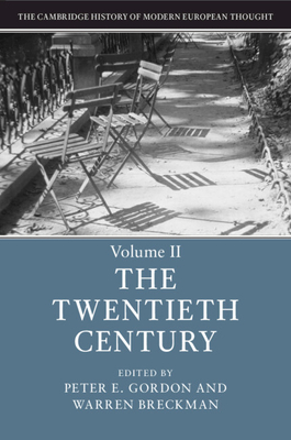 The Cambridge History of Modern European Thought: Volume 2, the Twentieth Century - Peter E. Gordon