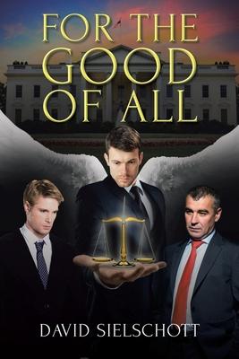 For the Good of All - David Sielschott